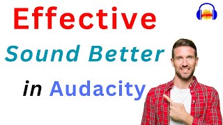 Most Efficient way to improve audio in Audacity