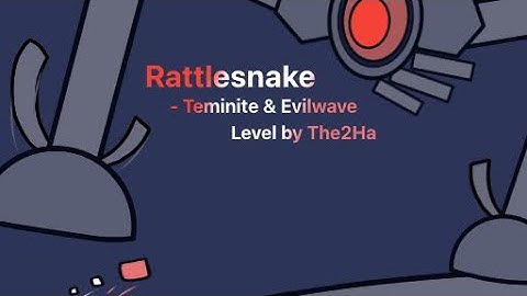 Teminite & Evilwave - Rattlesnake | Level by The2Ha [Project Arrhythmia]