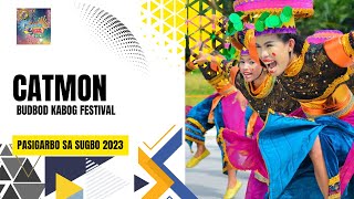 BUDBOD KABOG FESTIVAL of Catmon | Pasigarbo sa Sugbo 2023 (Street Dancing)