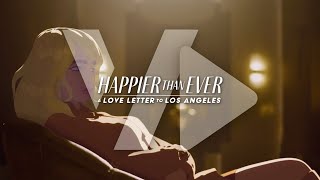 HAPPIER THAN EVER: A LOVE LETTER TO LOS ANGELES Transformation Promo