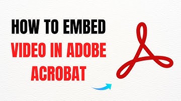 How to Embed Video in Adobe Acrobat – Full Guide