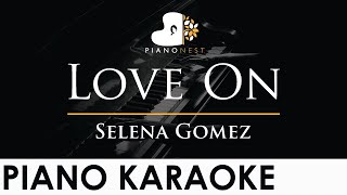 Selena Gomez - Love On - Piano Karaoke Instrumental Cover with Lyrics