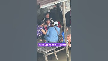 Đã Tìm Gặp Bé Trai 4 tháng Tuổi Người Mẹ Không Kìm Được Cảm Súc