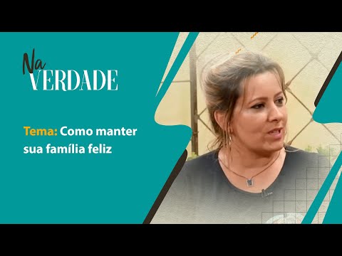 Vídeo: Como Manter Sua Familia Feliz