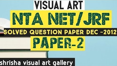 UGC NET/JRF (visual art) previous year question paper dec- 2012 paper