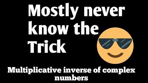 Multiplicative inverse of complex number | Complex numbers | Basics with SS.Bajwa