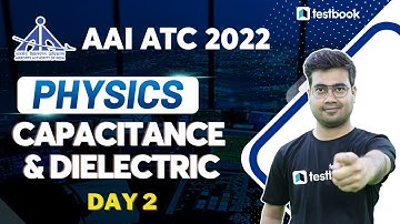 AAI ATC Physics Lectures 2022 | Capacitance & dielectric l | Important Questions | Mohit Sir