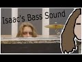 Isaac&#39;s Bass Sound