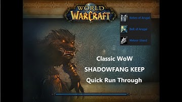 Classic WoW - SHADOWFANG KEEP Quick Run Through (Reference Guide)