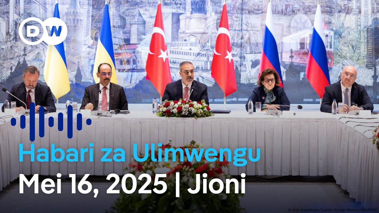 DW Kiswahili Habari za Ulimwengu | Mei 16, 2025 | Jioni | Swahili Habari leo | Podcast