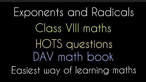 Exponents and Radicals | Class VIII maths | HOTS questions | DAV math book | Solutions of HOTS