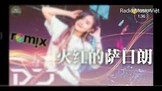 Nostop EDM remix cực mạnh 火红的萨日朗DJ