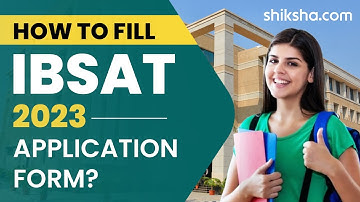 How to Fill IBSAT 2023 Application Form?