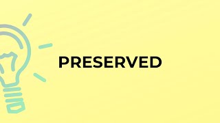 What Is The Meaning Of The Word Preserved