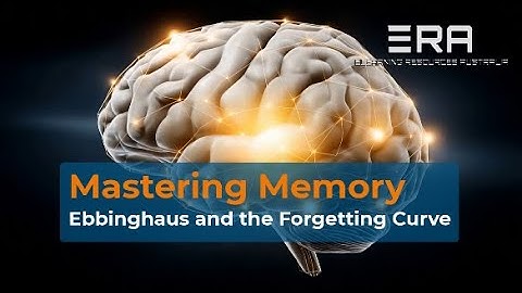 ERA | Mastering Memory - Ebbinghaus