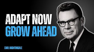 Future Proof Your Mindset  Adapting to Change | Earl Nightingale Motivation