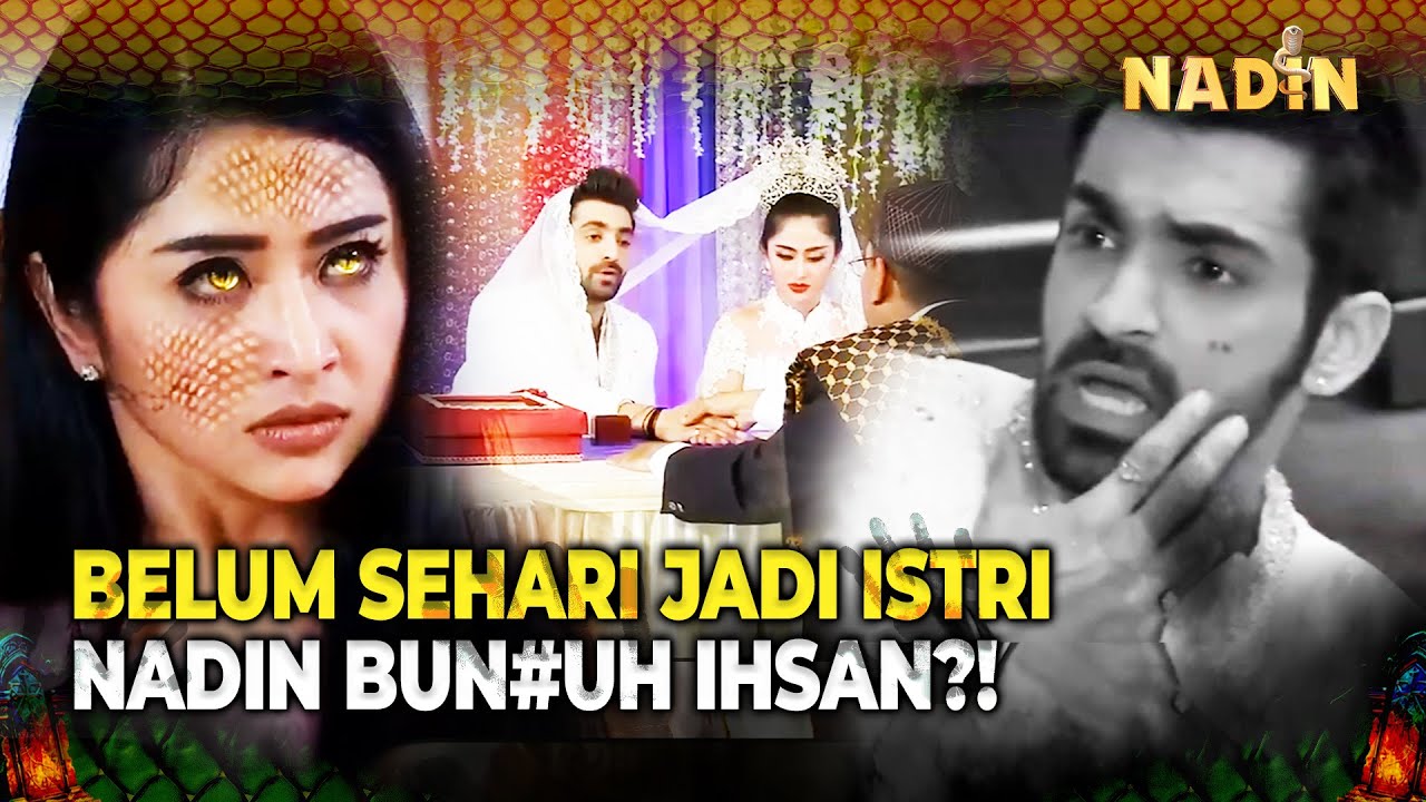 Malem Pertama Romantis Berujung Petaka?! | Nadin Eps 02 FULL