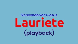 Vencendo vem Jesus-Lauriete (playback)