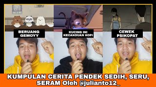 Kumpulan Cerita Pendek Sedih Seru Seram Oleh Julianto Official