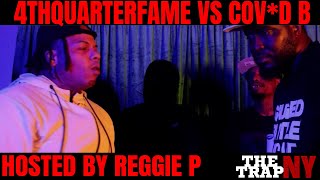 4th Quarterfame vs C*vid B | Hosted By Reggie P | The Trap NY