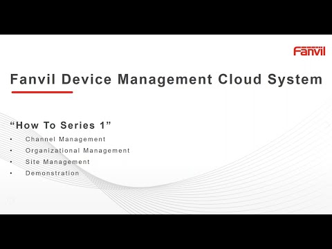 【Webinar 1】How to Use Fanvil Cloud System FDMCS