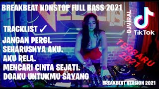 DJ JANGAN PERGI - FAUZANA \u0026 APRILIAN - SEHARUSNYA AKU || BREAKBEAT NONSTOP FULL BASS 2021