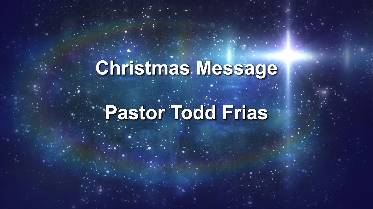 🔴 Christmas Message - Ps Todd Frais  20.12.2025