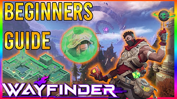 Wayfinder: BEGINNERS GUIDE Everything You Need to Know to start off