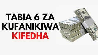 TABIA 6 ZA MAFANIKIO YA PESA
