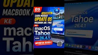 DS REVIEW Tutorial Cara Mudah Update OS Macbook Air Pro Ke macOS Tahoe Versi 26.4.1 Indonesia Bosku!