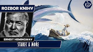 ❖ STAŘEC A MOŘE | Ernest Hemingway | Rozbor knihy | LUKAS IV. HOUSE