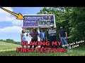 I PLAYED MY FIRST FESTIVAL!!!