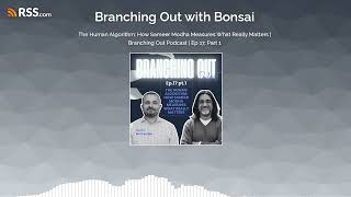 The Human Algorithm: How Sameer Modha Measures What Really Matters | Branching Out Podcast |...