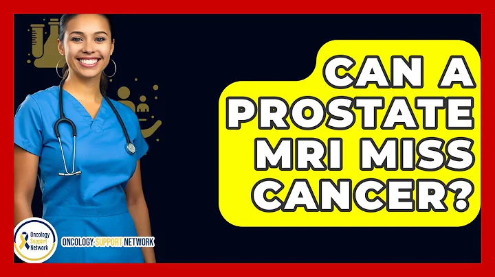 Can A Prostate MRI Miss Cancer? - Oncology Support Network