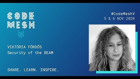 Security of the BEAM | Viktória Fördős | Code Mesh V 2020