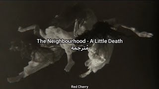 The Neighbourhood - A Little Death مُترجمة [Arabic Sub]