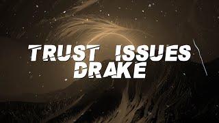 Drake - Trust Issues (Lyrics)