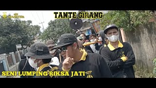 TANTE GIRANG || DANGDUT REAK ||| SENI LUMPING RIKSA JATI. . .