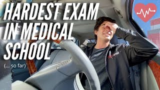 The HARDEST exam in Medical School so far...