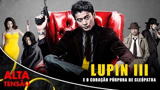 Lupin III - E o Coração Púrpura de Cleópatra - Filme Completo Dublado - Filme de Ação | Alta Tensão