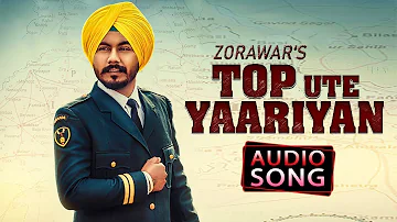 Top Ute Yaariyan | Zorawar | Zefrozzer | Audio song | Latest Punjabi Song 2018 | Desi Swag Records