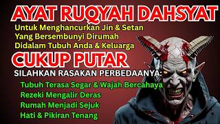 DENGARKAN INI SAAT DI RUMAH! RUQYAH PENGUSIR JIN DAN SETAN DI RUMAH PALING MANJUR!