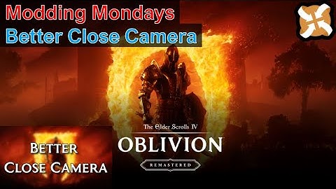 Modding Mondays - Oblivion Remastered - How to Install Better Close Camera