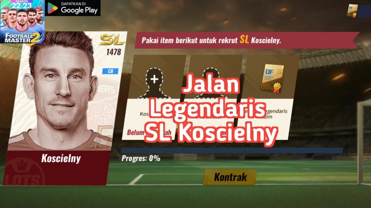 Football Master 2 Android Jalan Legendaris SL Koscielny - YouTube