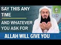 Say This Anytime & Whatever You Ask For Allah Will Give You | Mufti Menk