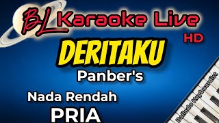 Karaoke Deritaku || Panber's || Nada Rendah Pria