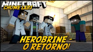 Minecraft: CHUME LABS  HEROBRINE  O RETORNO! #7