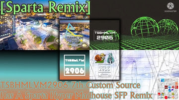 [Sparta Remix] TSBHMLVM2906 7th Custom Source Has A Sparta Hyper Madhouse SFP Remix