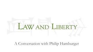 The Administrative State with Philip Hamburger