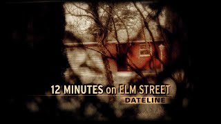 Dateline Episode Trailer: 12 Minutes on Elm Street